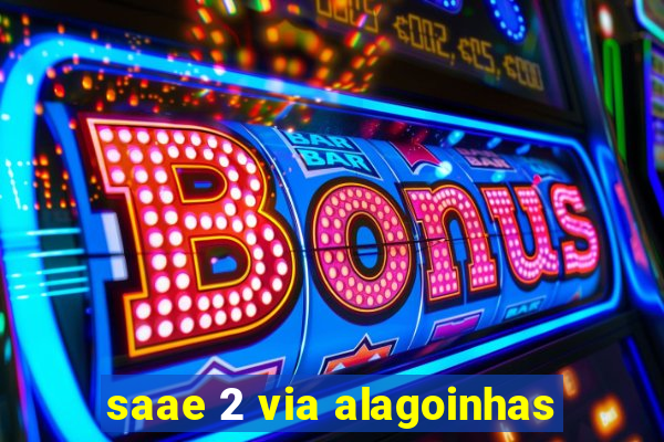 saae 2 via alagoinhas